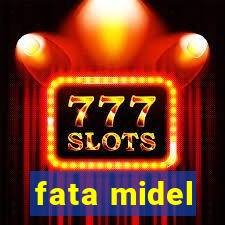 fata midel